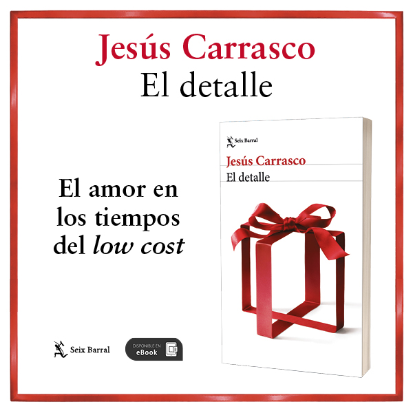 Banner Banner El detalle - Jesús Carrasco - Seix Barral