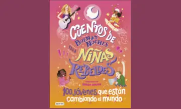 Imagen articulo: Niñas Rebeldes publica su nuevo libro de 'Cuentos de buenas noches para niñas rebeldes 4. 100 jóvenes que están cambiando el mundo'
