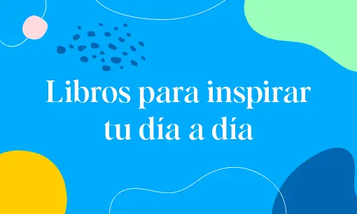 Imagen articulo: 6 libros inspiradores que te ayudarán en tu día a día