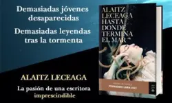 Miniatura articulo: Alaitz Leceaga nos cuenta las claves de su nueva novela 'Hasta donde termina el mar'
