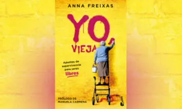 Imagen articulo: Anna Freixas publica su libro 'Yo, vieja' en formato bolsillo