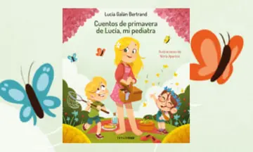 Imagen articulo: Lucía Galán publica su nuevo libro 'Cuentos de primavera de Lucía, mi pediatra'