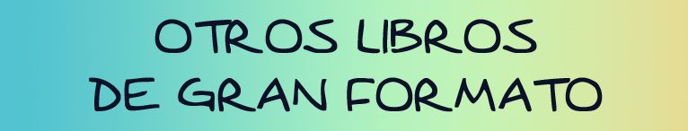 Otros libros de gran formato