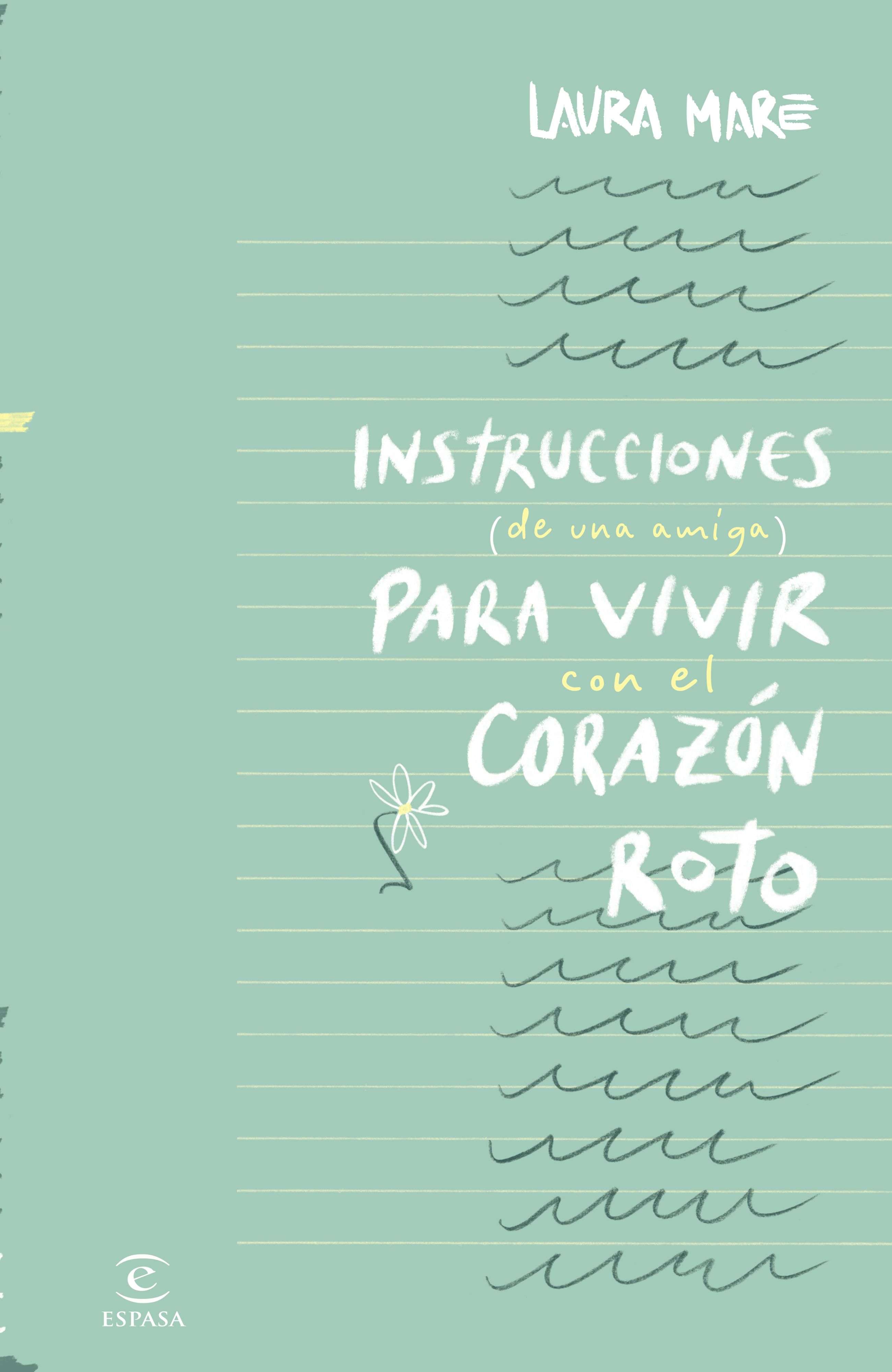 Portada Instrucciones de una amiga para vivir con el corazón roto