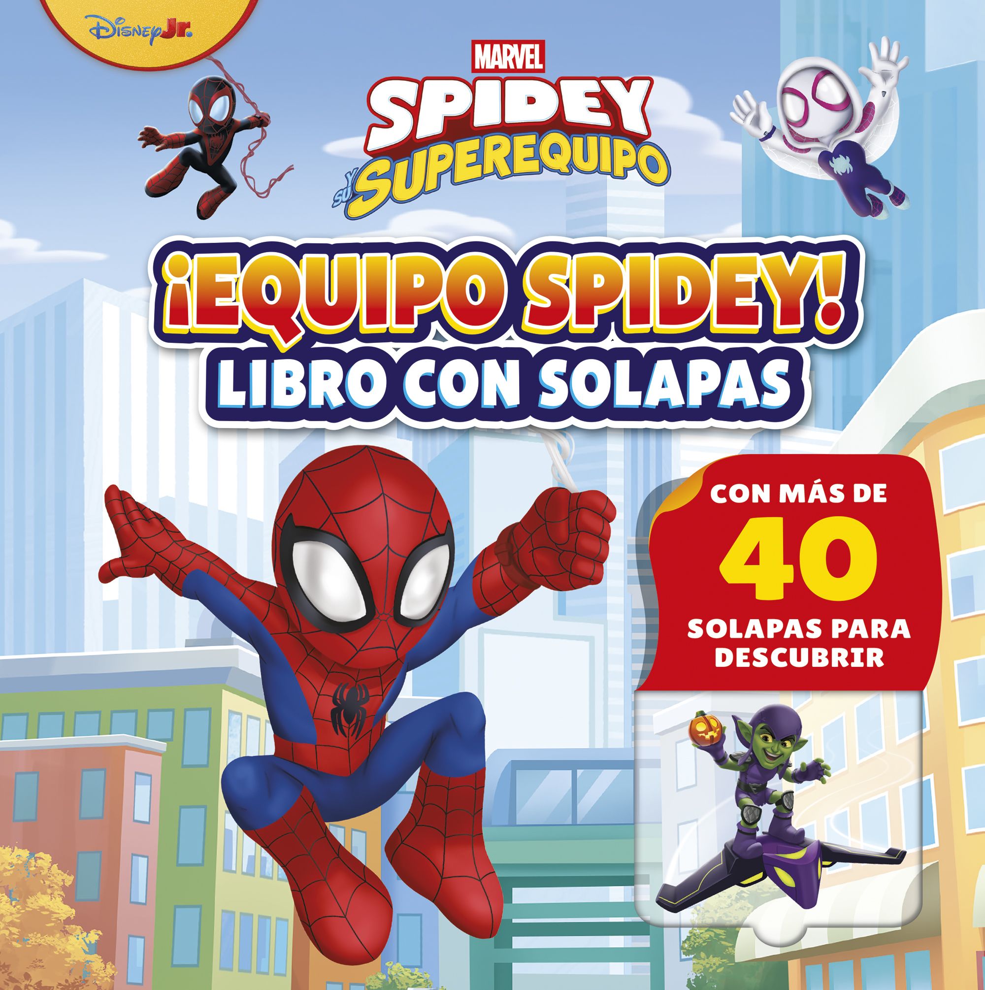 Portada Spidey y su superequipo. ¡Equipo Spidey! Libro con solapas