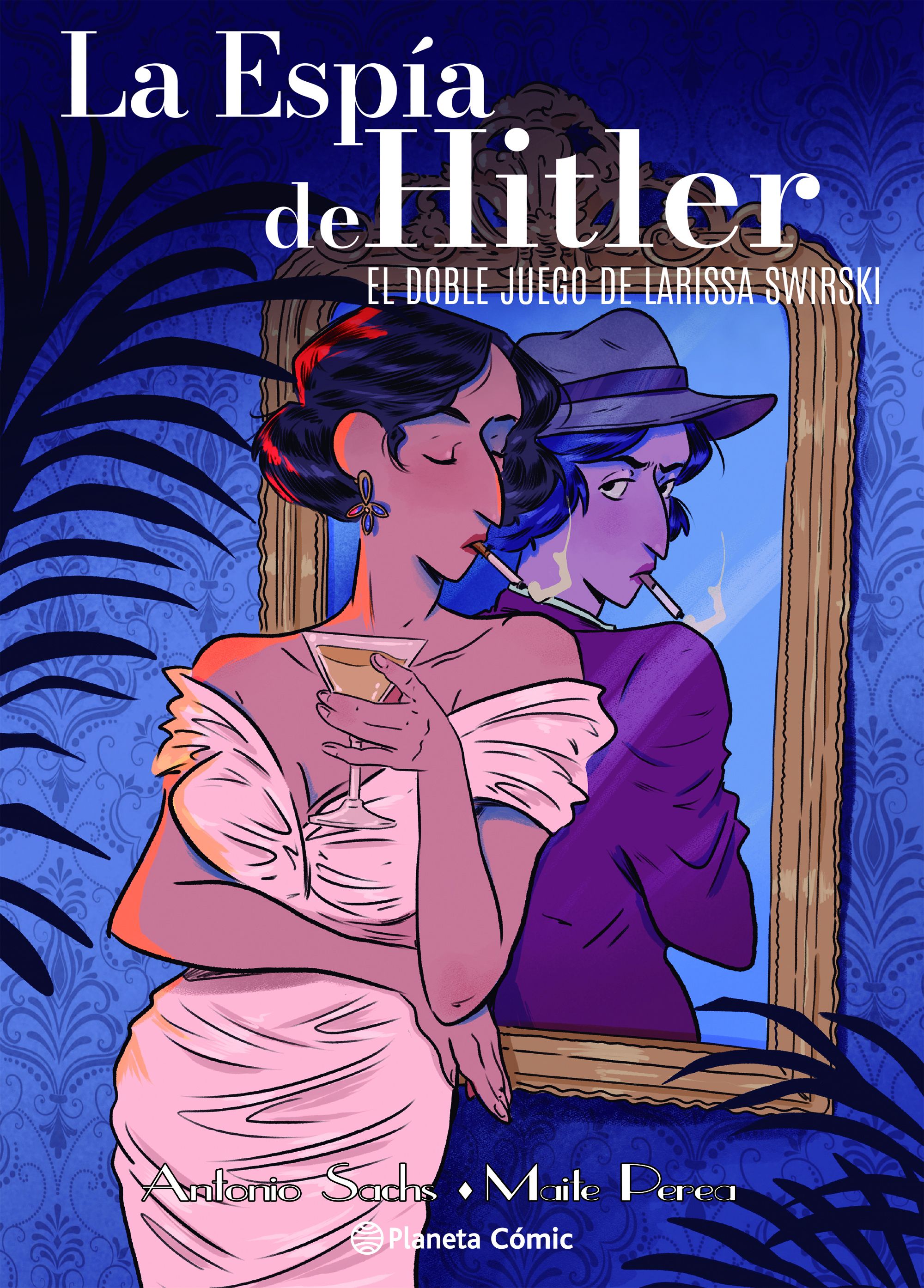 Portada La espía de Hitler. El doble juego de Larissa Swirsky