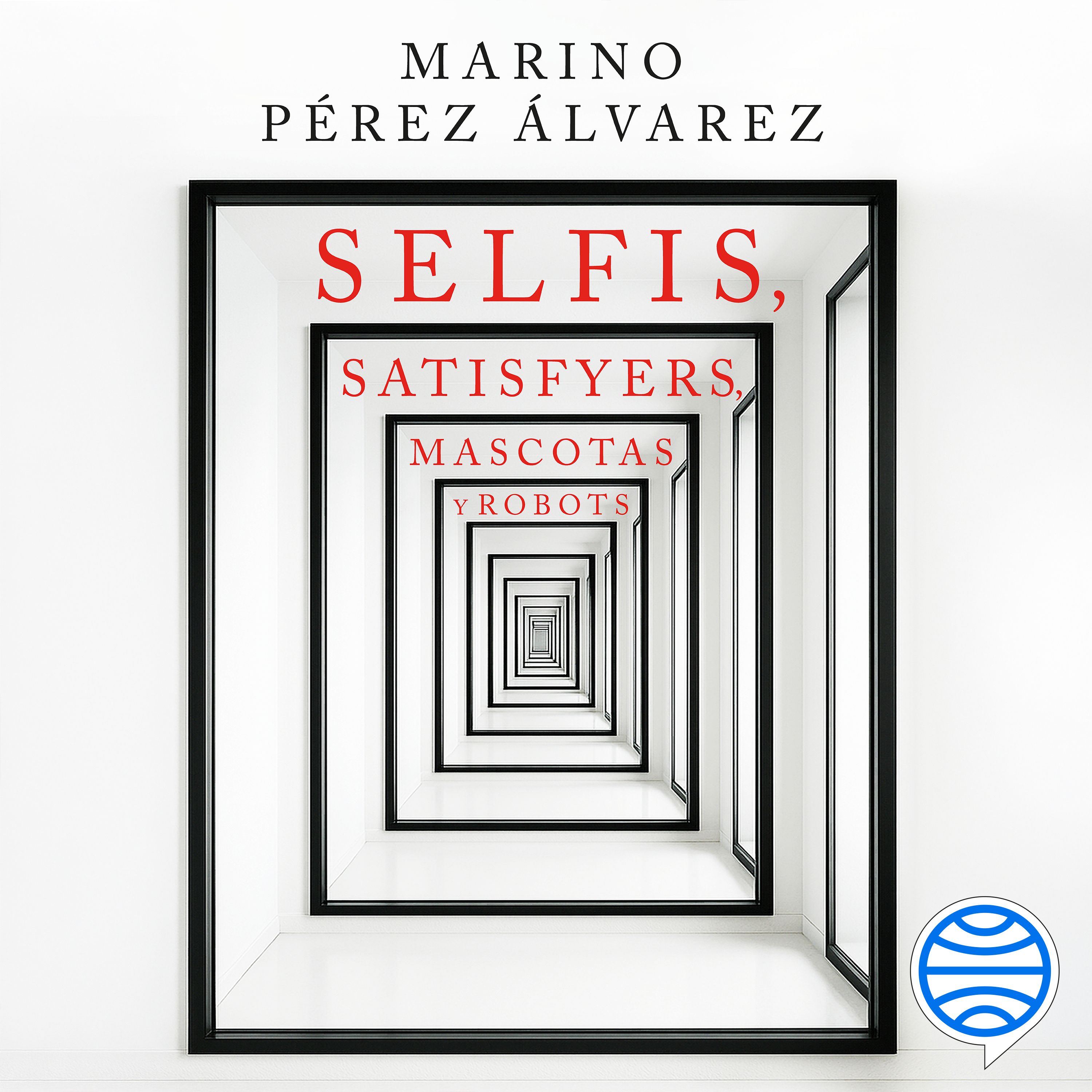 Portada Selfis, satisfyers, mascotas y robots