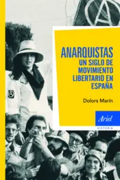 Portada Anarquistas. Un siglo de movimiento libertario en España
