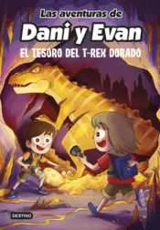 Portada Las aventuras de Dani y Evan 5. El tesoro del T-Rex dorado