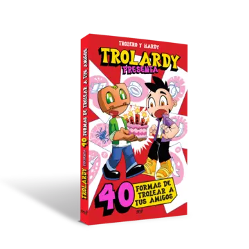 Portada Trolardy presenta... 40 formas de trolear a tus amigos