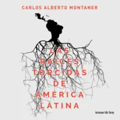 Portada Las raíces torcidas de América Latina