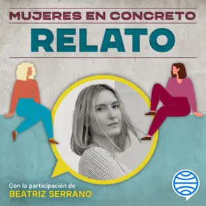 Portada Mujeres en concreto. Episodio 3: Relato