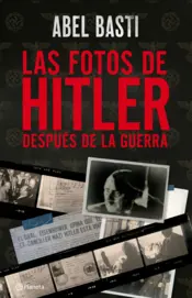 Portada Las fotos de Hitler después de la guerra