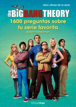Portada The Big Bang Theory. 1.600 preguntas sobre tu serie favorita
