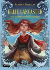 Portada Ellie Lancaster y el misterio del Enemigo
