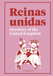Portada Reinas Unidas: Herstory of the United Kingdom