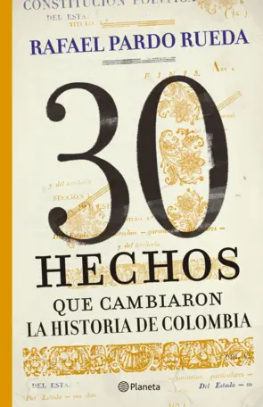 Portada 30 hechos que cambiaron la historia de Colombia