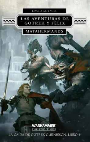 Portada Las aventuras de Gotrek y Félix. Matahermanos nº 01