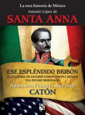 Portada La otra historia de México. Antonio López de Santa Anna