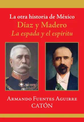 Portada La otra historia de México. Díaz y Madero
