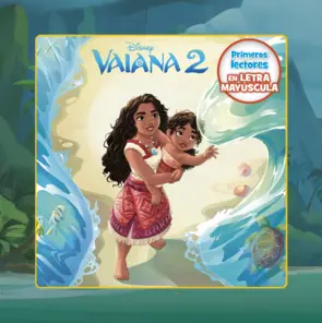 Portada Vaiana 2. Primeros lectores en letra MAYÚSCULA