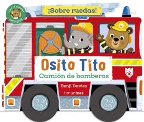 Portada Osito Tito. ¡Sobre ruedas! Camión de bomberos