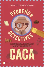 Portada Pequeños detectives: retos para resolver mientras hacen caca