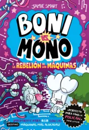 Portada Boni vs. Mono 6. Boni vs. Mono y la rebelión de las máquinas