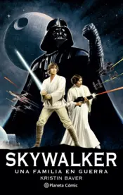 Portada Star Wars Skywalker: Una familia en guerra (novela)