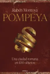 Portada Pompeya. Una ciudad romana en 100 objetos