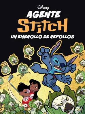 Portada Agente Stitch. Un embrollo de repollos