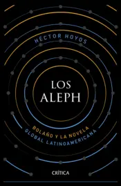 Portada Los Aleph: Bolaño y la novela global latinoamericana