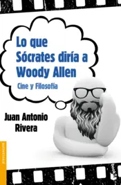 Portada Lo que Sócrates diría a Woody Allen