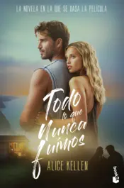 Portada Todo lo que nunca fuimos (Ed. Película)