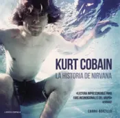 Portada Kurt Cobain. La historia de Nirvana