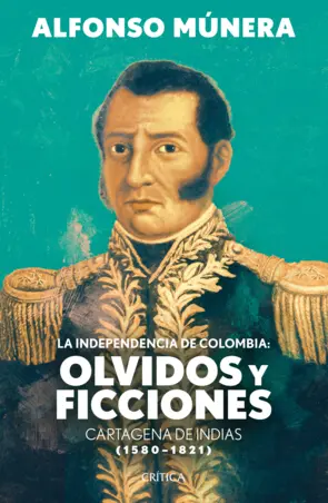 Portada La independencia de Colombia: olvidos y ficciones