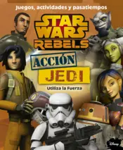Portada Star Wars Rebels. Acción Jedi. Juegos, actividades y pasatiempos