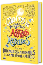 Miniatura portada 3d Cuentos de buenas noches para niñas rebeldes. 100 mujeres migrantes que cambia