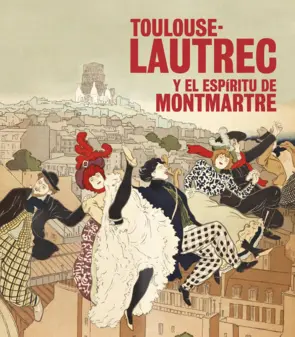 Portada Toulouse-Lautrec y el espíritu de Montmartre