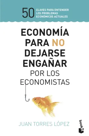 Portada Economía para no dejarse engañar por los economistas