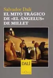 Portada El mito trágico de «El Ángelus» de Millet
