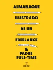 Portada Almanaque ilustrado de un freelance & padre full-time