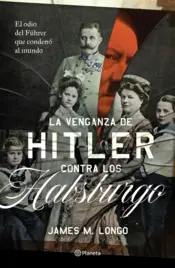 Portada La venganza de Hitler contra los Habsburgo