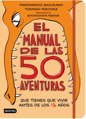 Portada El manual de las 50 aventuras que tienes que vivir antes de los 13 años