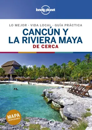 Portada Cancún y la Riviera Maya De cerca 2
