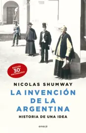 Portada La invención de la Argentina (edición 30 aniversario)
