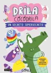 Portada Drila Cocodrila 8. Un secreto supersecreto. Aprender a leer
