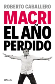 Portada Macri, el año perdido