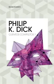 Portada Cuentos completos I  (Philip K. Dick )