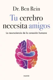 Portada Tu cerebro necesita amigos